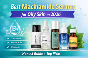 Best Niacinamide Serums for Oily Skin in 2026