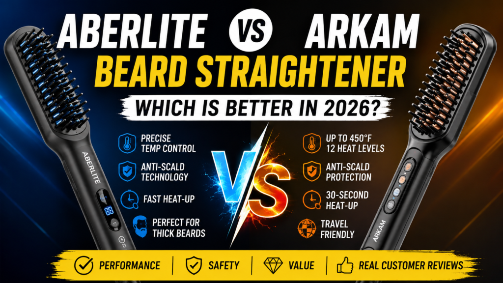 Aberlite vs Arkam Beard Straightener